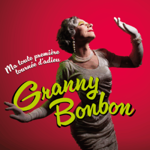 Granny Bonbon - Ma toute première tournée d'adieu - 4 et 5 septembre et 9 octobre 2025