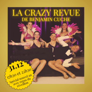 La Crazy Revue de Benjamin Cuche - 31 décembre 2025 - Spectacle à 17h30 et souper à 19h30