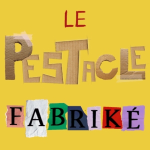 Le Pestacle FABRIKÉ - 22 février 2026